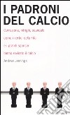 I padroni del calcio libro