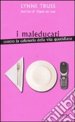 I maleducati. Contro la cafoneria della vita quotidiana