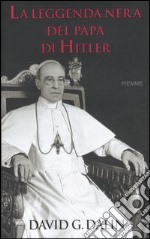 La leggenda nera del papa di Hitler libro usato