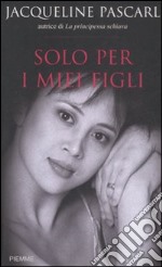 Solo per i miei figli libro