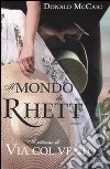 Il mondo di Rhett. Il ritorno di «Via col vento» libro