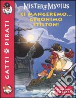 Ci mangeremo... Geronimo Stilton! libro