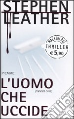 L'uomo che uccide (Tango One) libro