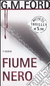 Fiume nero libro di Ford G. M.