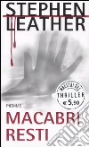 Macabri resti libro di Leather Stephen