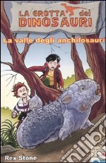 La valle degli anchilosauri. Ediz. illustrata libro