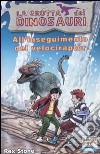 All'inseguimento del velociraptor. Ediz. illustrata libro