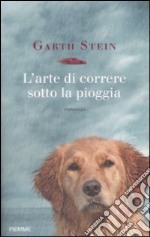 L'Arte di correre sotto la pioggia libro