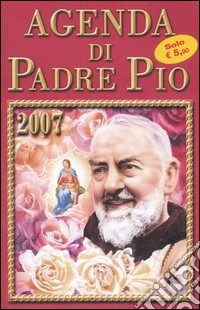 Agenda di Padre Pio 2007 libro