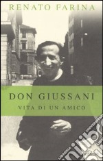 Don Giussani. Vita di un amico libro