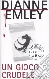 Un gioco crudele libro di Emley Dianne