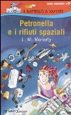 Petronella e i rifiuti spaziali libro