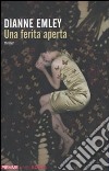 Una Ferita aperta libro di Emley Dianne