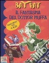 Il fantasma del dottor Muffa. Ediz. illustrata libro