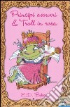 Principi azzurri & troll in rosa libro