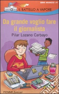 Da grande voglio fare il giornalista libro