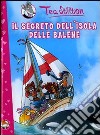 Il segreto dell'isola delle balene. Ediz. illustrata libro