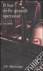 Il bar delle grandi speranze libro