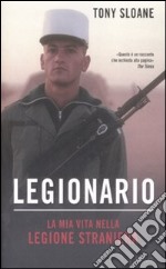 Legionario. La mia vita nella legione straniera libro