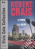 Elvis Cole collection: La prova-L. A. Killer (2) libro