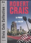 Elvis Cole collection: La prova-L. A. Killer (2) libro