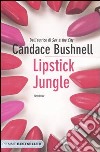 Lipstick jungle libro di Bushnell Candace