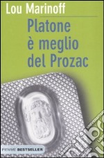 Platone è meglio del Prozac libro