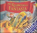 Nel Regno della Fantasia. Ediz. illustrata. Con CD Audio libro