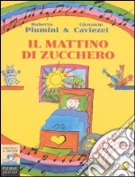 Il mattino di zucchero. Con CD Audio libro