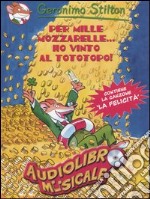 Per mille mozzarelle... ho vinto al tototopo! Con CD Audio libro