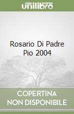 Rosario Di Padre Pio 2004 libro