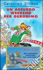 Un assurdo weekend per Geronimo. Con audiocassetta libro