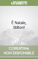 È Natale, Stilton! libro