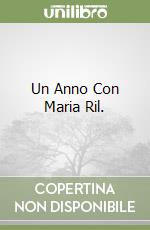 Un Anno Con Maria Ril. libro