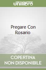 Pregare Con Rosario libro