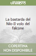 La bastarda del Nilo-Il volo del falcone libro