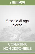 Messale di ogni giorno libro