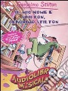 Il mio nome è Stilton, Geronimo Stilton. Con audiolibro. CD Audio libro