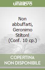 Non abbuffarti, Geronimo Stilton! (Conf. 10 cp.) libro