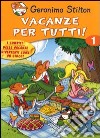 Vacanze per tutti. Ediz. illustrata. Vol. 1 libro