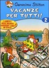 Vacanze per tutti. Ediz. illustrata. Vol. 2 libro