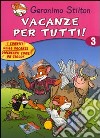 Vacanze per tutti. Ediz. illustrata. Vol. 3 libro