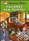 Vacanze per tutti. Ediz. illustrata. Vol. 4 libro