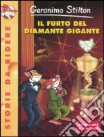 Il furto del diamante gigante. Ediz. illustrata libro