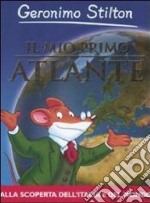 Il mio primo atlante. Ediz. illustrata