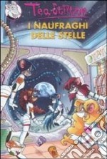 I naufraghi delle stelle. Ediz. illustrata libro