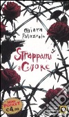 Strappami il cuore libro