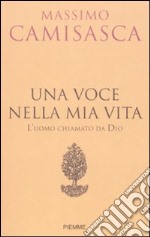 Una voce nella mia vita. L'uomo chiamato da Dio libro