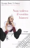 Non volevo il vestito bianco libro