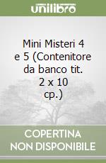 Mini Misteri 4 e 5 (Contenitore da banco tit. 2 x 10 cp.)